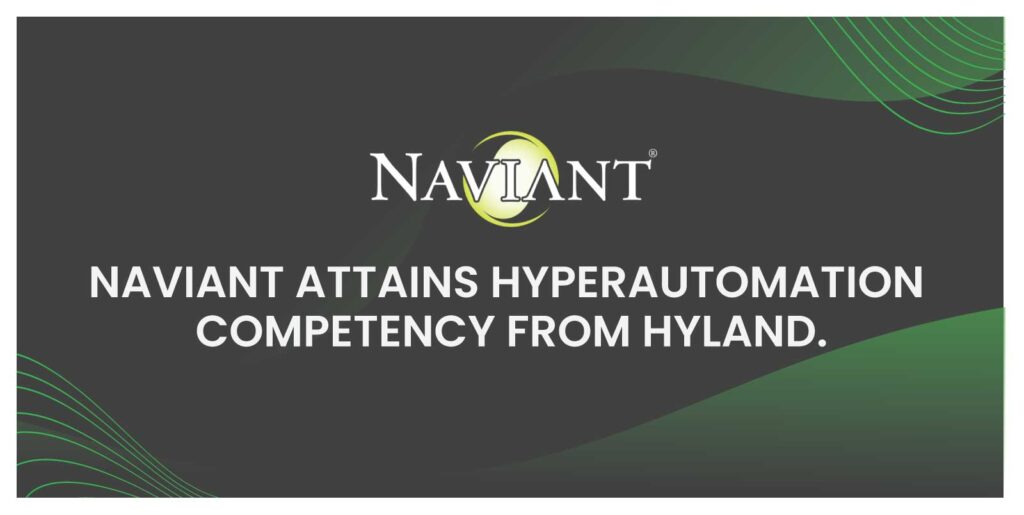 Naviant Attains Hyperautomation Competency from Hyland