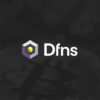 Dfns Secures $16 MILLION to Expand Its Crypto Wallet Infrastructure