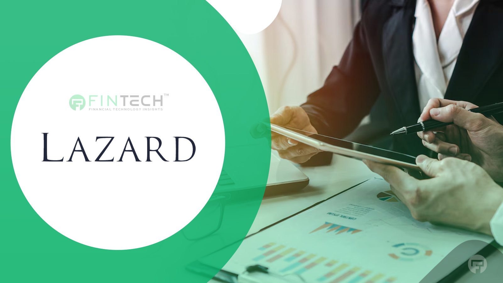 Lazard Expands Strategically Into UAE, Boosts MENA Advisory