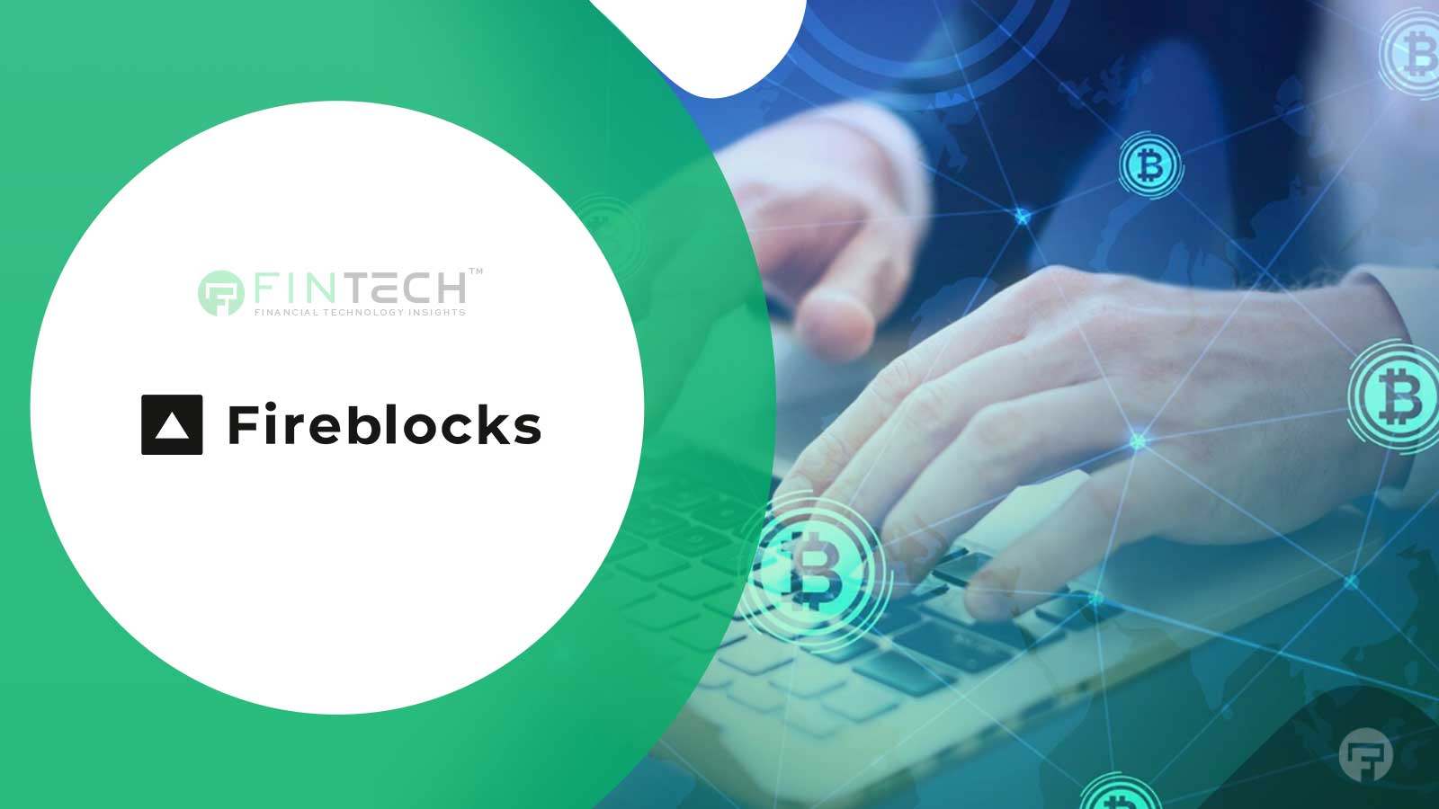 Fireblocks Unveils Major Upgrades for Digital Asset Security