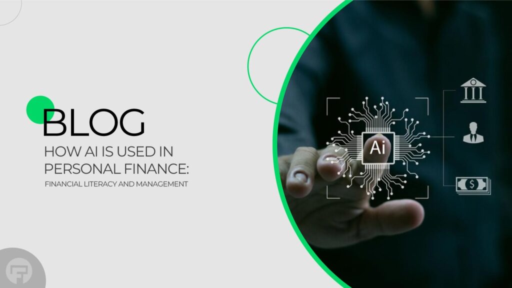 How AI is Used in Personal Finance: Financial Literacy and Management