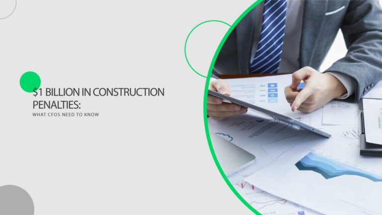 $1 Billion in Construction Penalties: What CFOs Need to Know