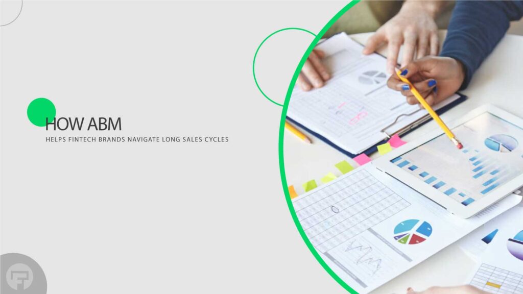 How ABM Assists Fintech Brands with Long Sales Cycles