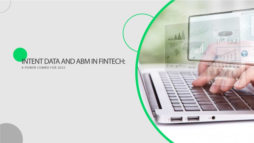 Intent Data and ABM in Fintech: A Power Combo for 2025