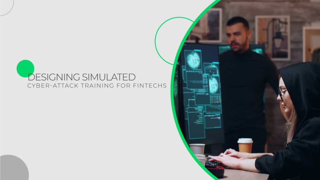 Simulated Cyber-Attack Training for FinTechs in 2025