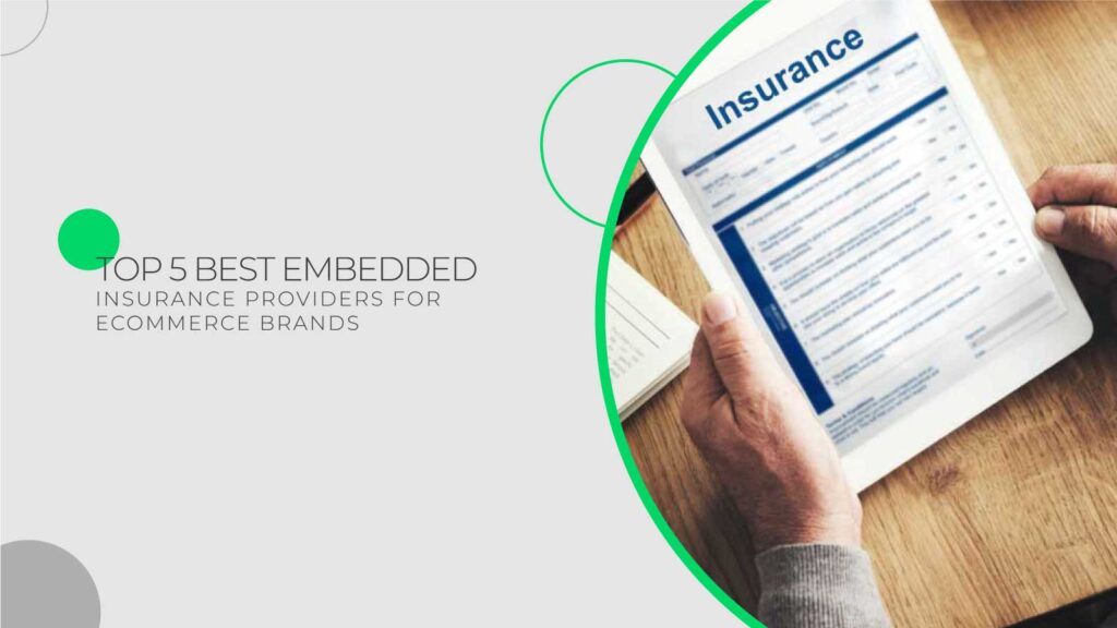 Top 5 Embedded Insurance Providers for E-Commerce Brands in the U.S.