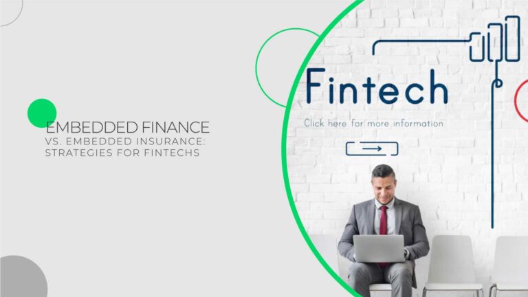 Embedded Finance vs. Embedded Insurance: Strategies for Fintechs
