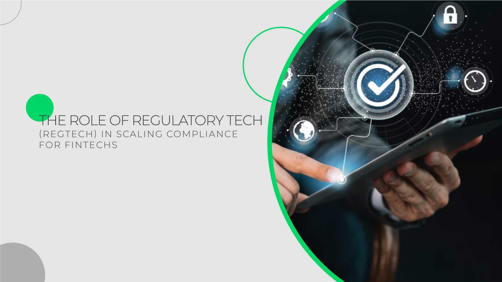 The Role of Regulatory Tech (RegTech) in Scaling Compliance for Fintechs