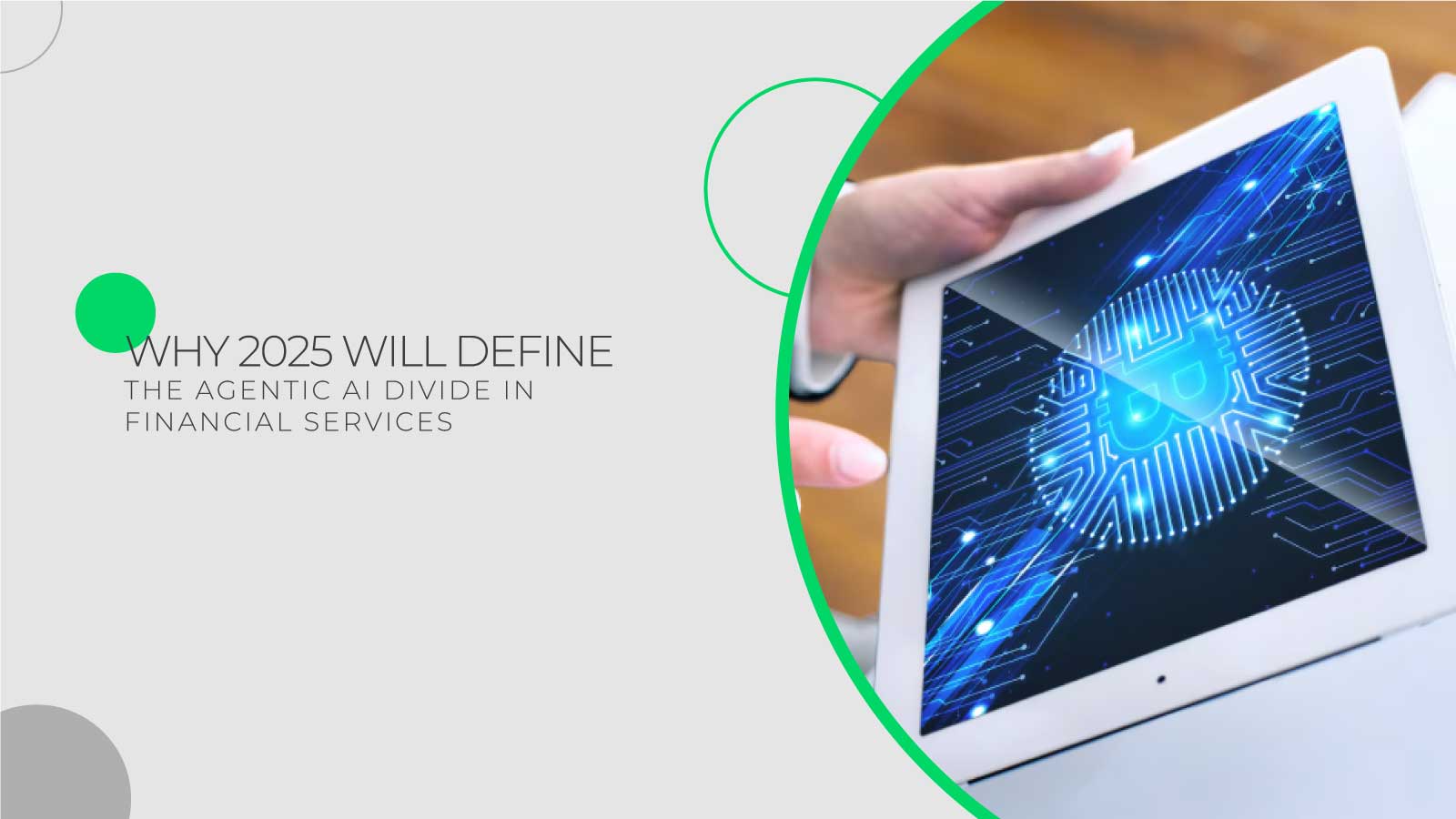 Why-2025-Will-Define-the-Agentic-AI-Divide-in-Financial-Services