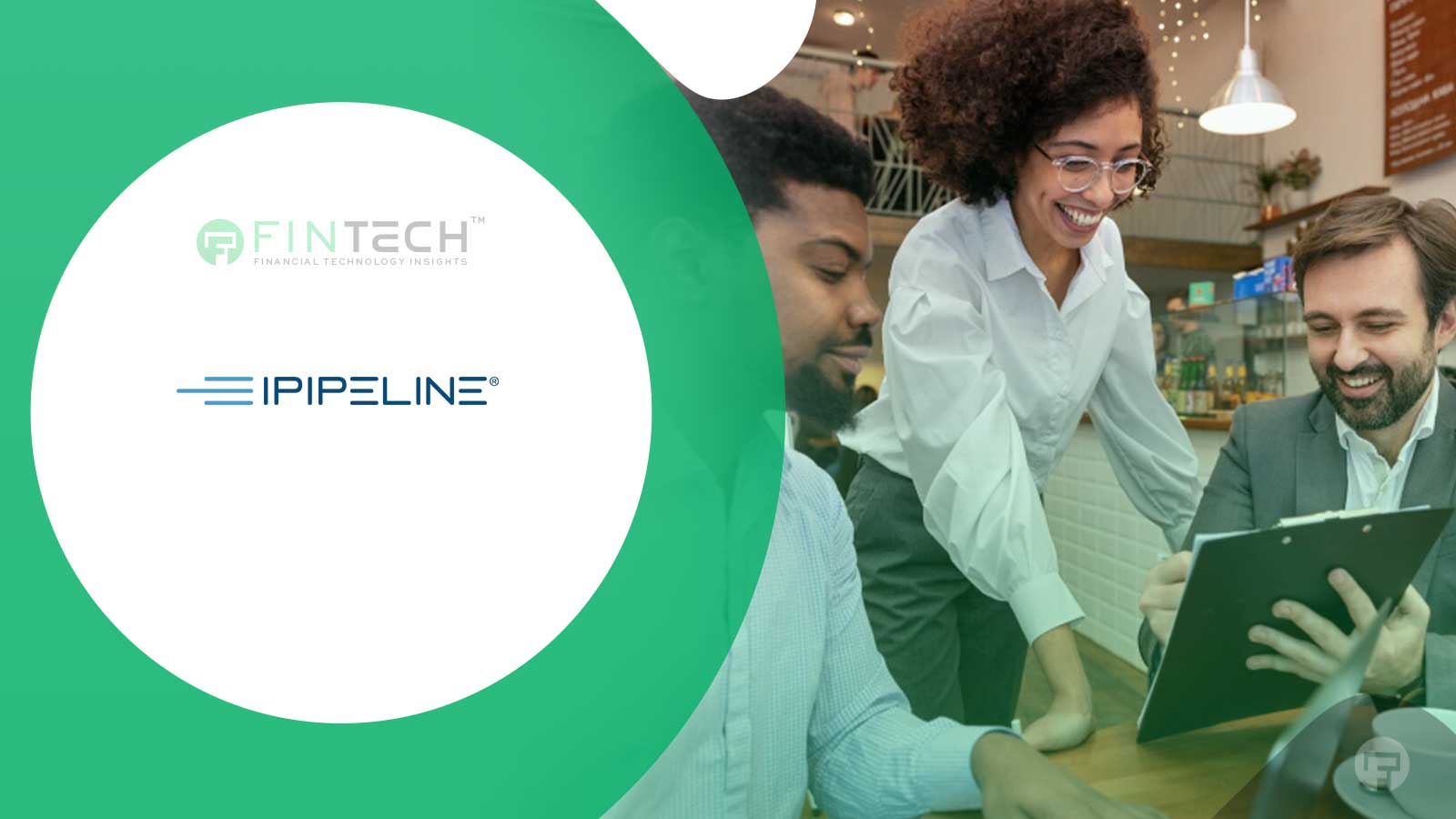 iPipeline Strengthens Leadership With Key Appointments