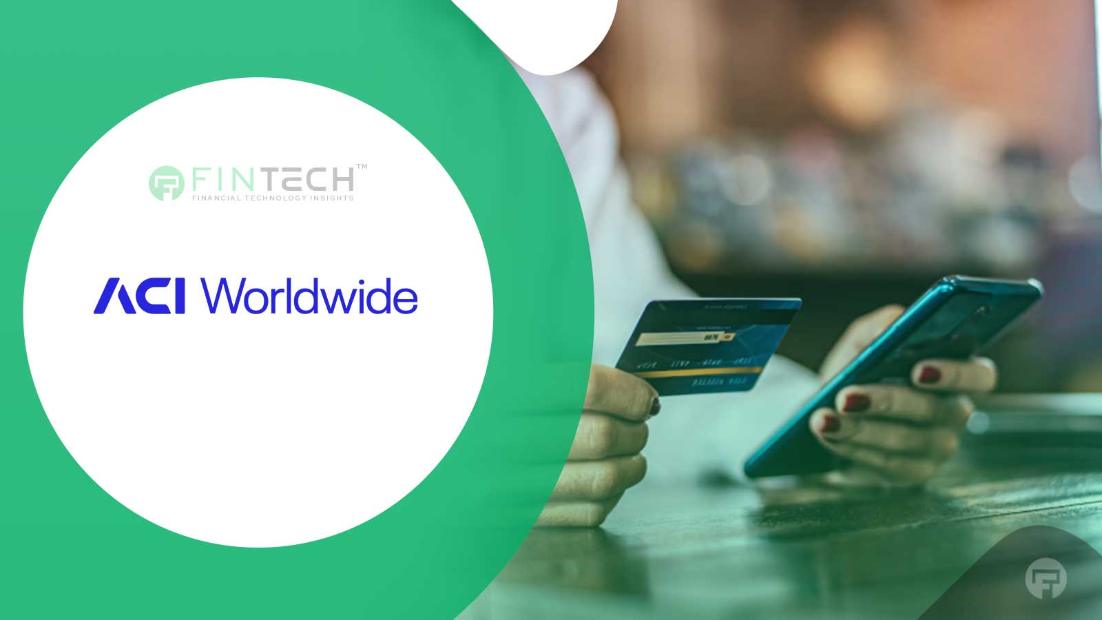 ACI Worldwide Launches Connetic for Cards Platform